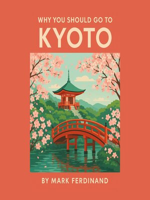 cover image of Why You Should Go to Kyoto